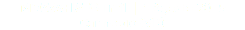 MOZZAFIATO Trail | 4 Agosto 2019 Cannobio (VB)