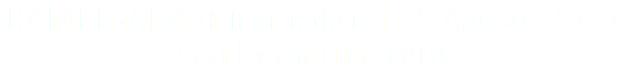RAMPIGADA Half Marathon | 25 Agosto 2019 San Domenico (VB)